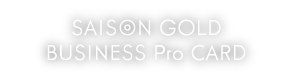 SAISON GOLD BUSINESS Pro CARD
